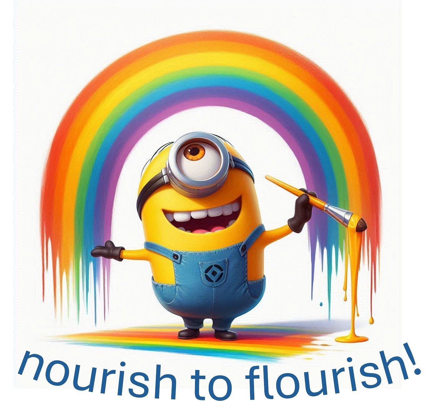 Small yellow minion with single eye and goggle; wearing blue dungarees, paintbrush in left hand; rainbow above; text reads nourish to flourish