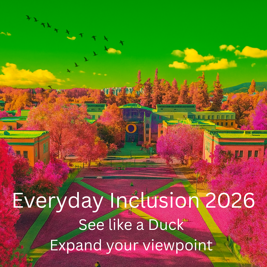 Everyday Inclusion 2026 See like a duck - expand your viewpoint; pink and green UV duck vision view of UO campus