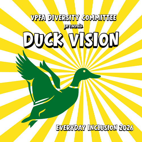 Green silhouette of a duck in flight; yellow rays in the background; Rubber duck at an angle. Text reads: VPFA DIVERSITY COMMITTEE presents DUCK VISION. EVERYDAY INCLUSION 2026