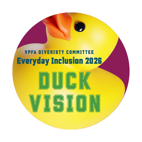 Rubber duck at an angle. Text reads: VPFA DIVERSITY COMMITTEE - EVERYDAY INCLUSION 2026 - DUCK VISION