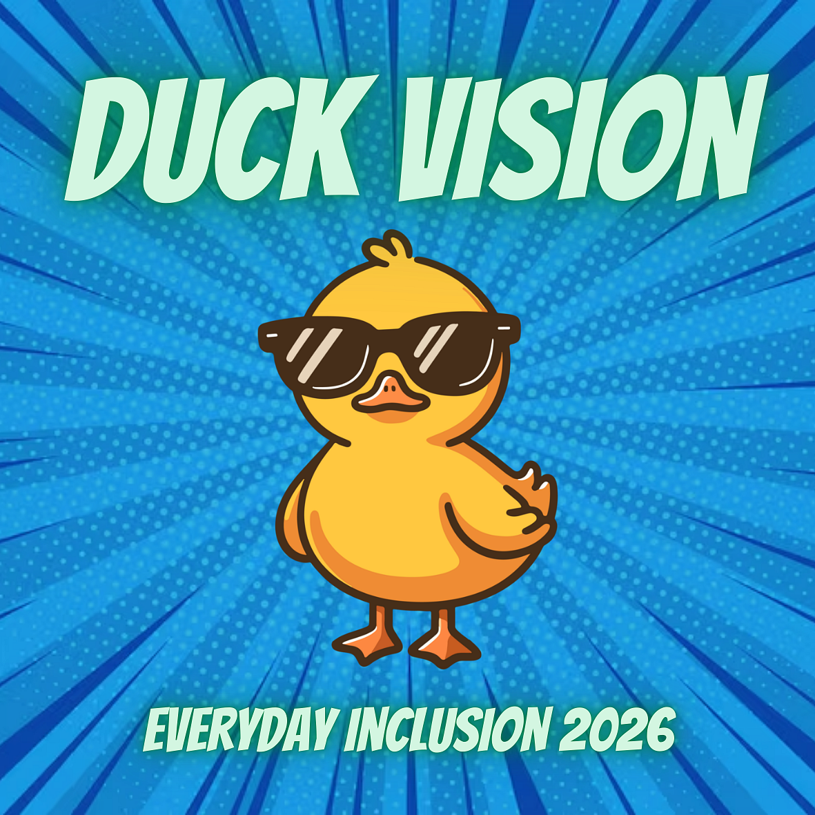Yellow duck in sunglasses; DUCK VISION EVERYDAY INCLUSION 2026; blue rays around the duck