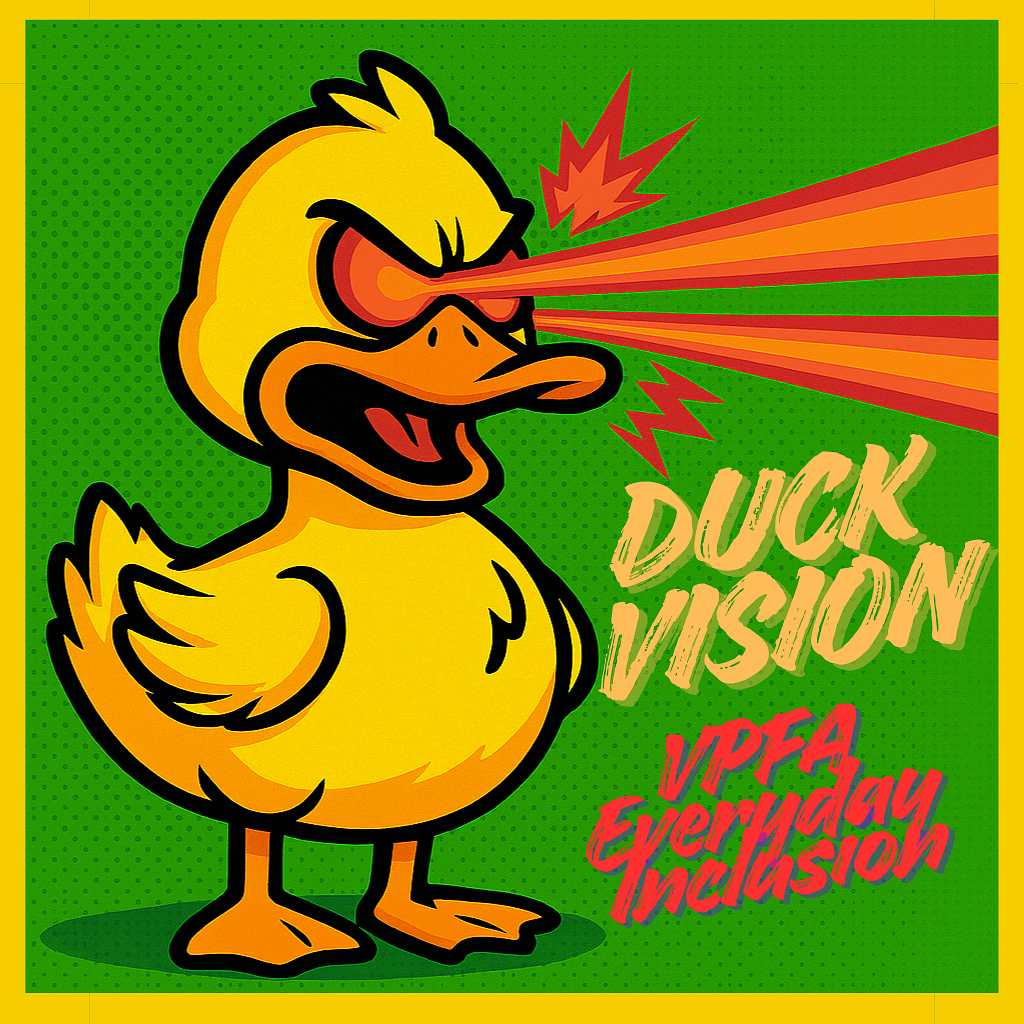 Duck Vision VPFA Everyday Inclusion: Red lasers shooting from yellow duck's eyes