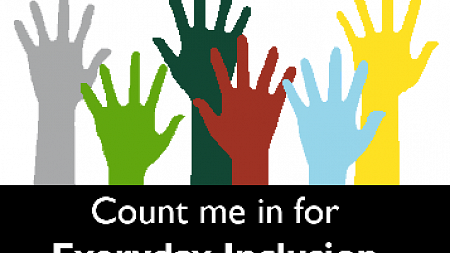 Six hands raised hands in various colors (gray, light green, dark green, red, light blue, yellow); below, white text on a black background reads 'Count me in for Everyday Inclusion'