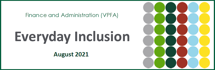 Finance and Administration (VPFA) Everyday Inclusion August 2021
