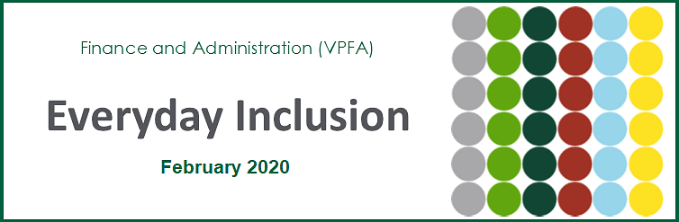 Everyday Inclusion February 2020 Finance and Administration (VPFA) Everyday Inclusion February 2020 (6x6 grid of dots in six colors)
